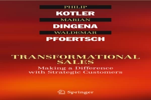 Transformational Sales: Making a Difference with Strategic Customers